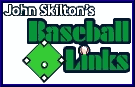 John Skilton's Baseball Links